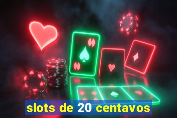 slots de 20 centavos